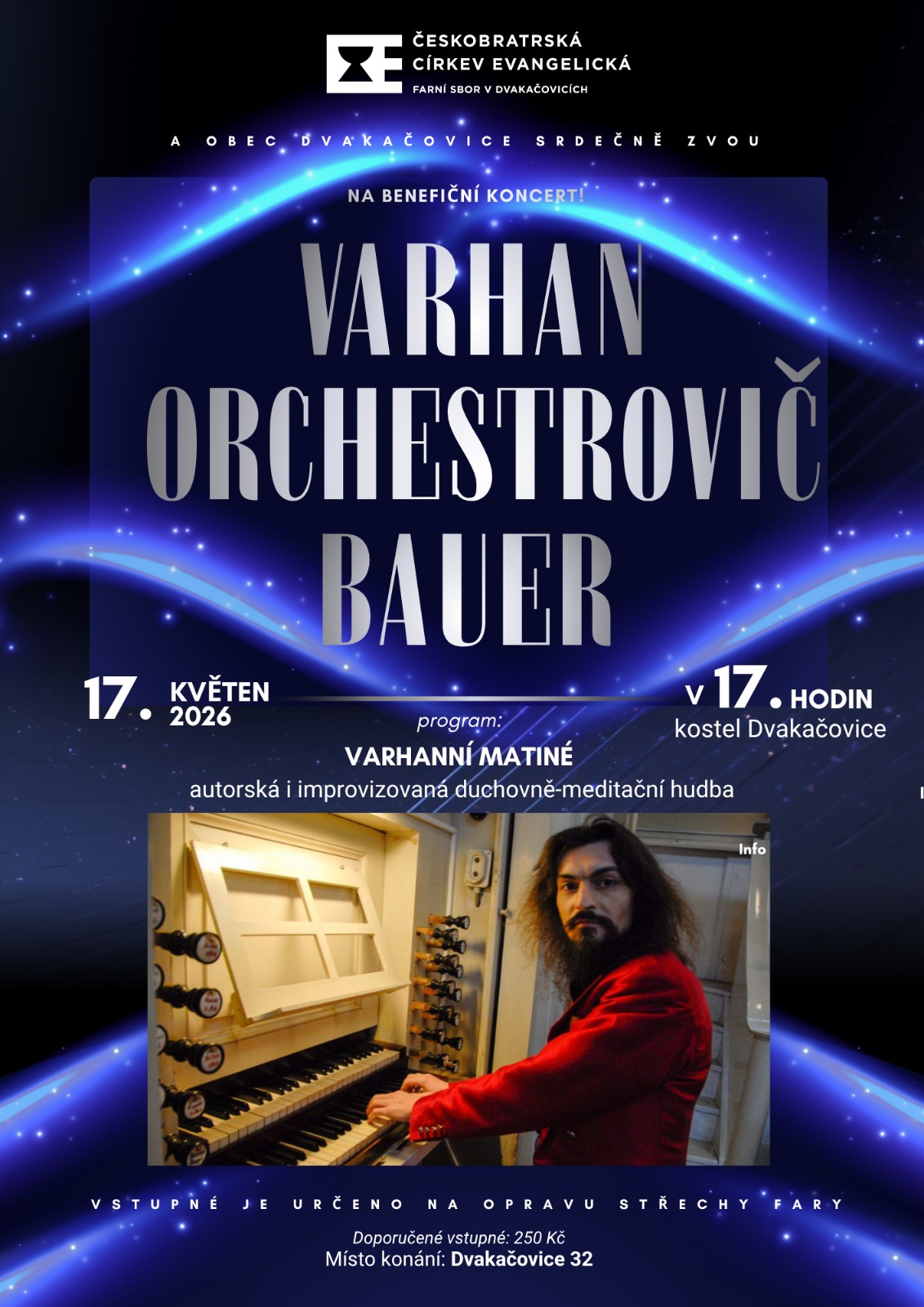 Pozvánka na benefiční varhanní matiné Varhana Orchestroviče Bauera v evangelickém kostele ve Dvakačovicích, 17. května 2026 od 17 hodin.