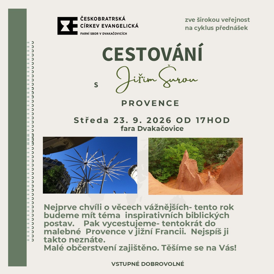 Plakát pozvánky na cestovatelskou besedu s Jiřím Šurou o Provence, se dvěma fotografiemi – kovová slunečníková socha na modré obloze a okrové skalní útvary v zeleni. Logo Českobratrské církve evangelické, farní sbor Dvakačovice.
