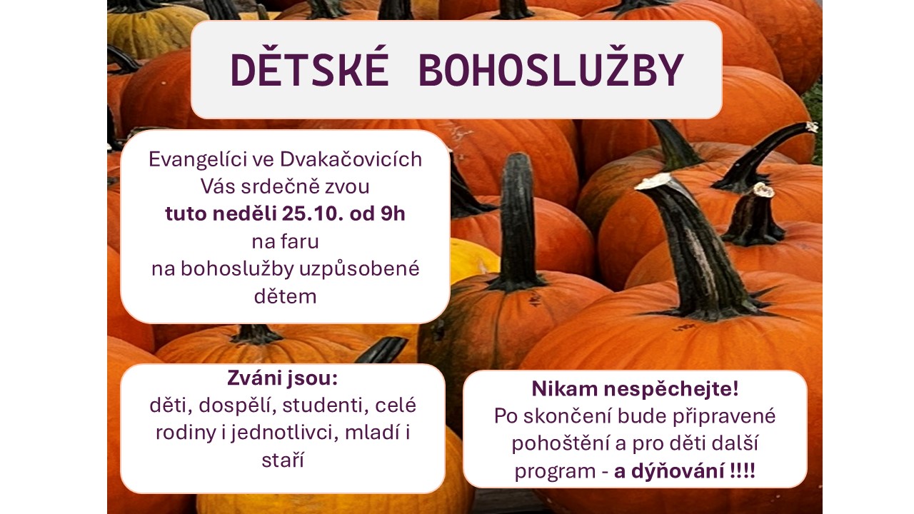 Plakát na pozadí dýní s nadpisem Dětské bohoslužby, s informacemi o dětské bohoslužbě 25. října na faře ve Dvakačovicích, včetně pohoštění a podzimního dýňování po jejím skončení.